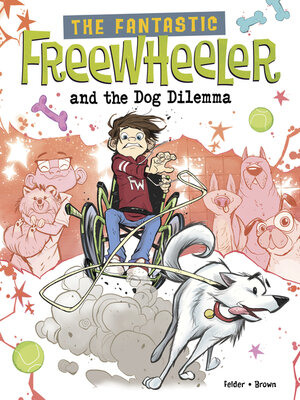 cover image of The Fantastic Freewheeler and the Dog Dilemma